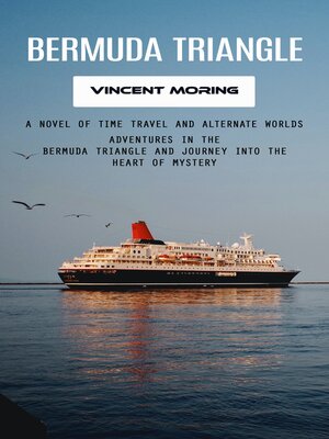 cover image of Bermuda Triangle--A Novel of Time Travel and Alternate Worlds (Adventures in the Bermuda Triangle and Journey Into the Heart of Mystery)